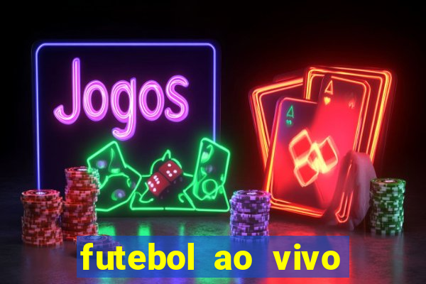 futebol ao vivo sem trava